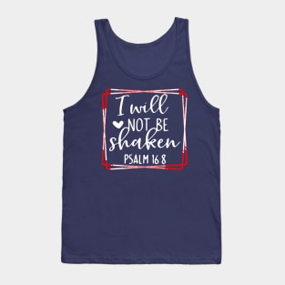 Psalms Bible Quote I will not be shaken Tank Top